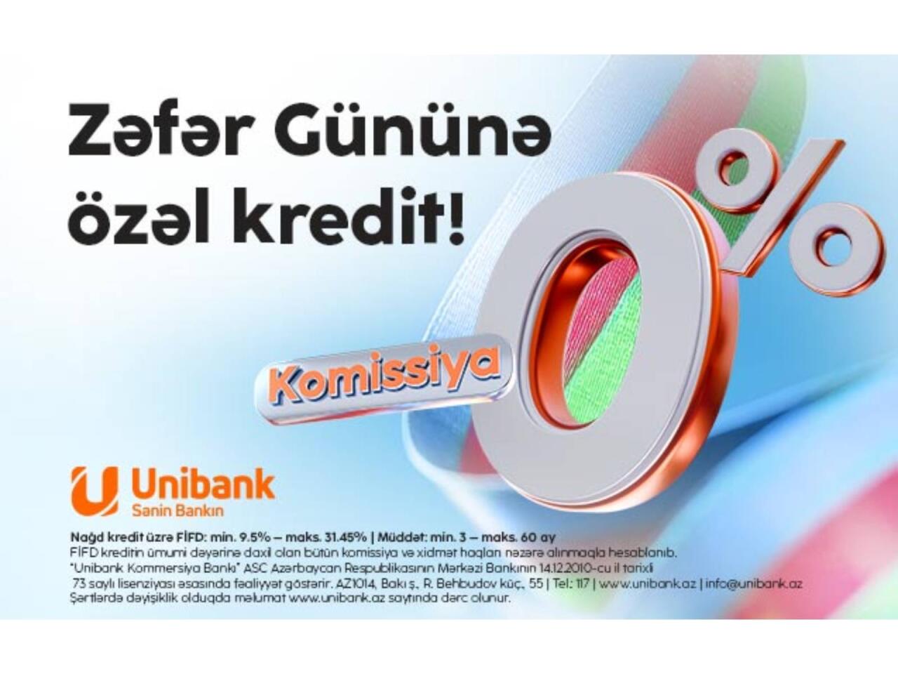 Unibankdan “Zəfər kampaniyası”: 0 % komissiyalı kredit!