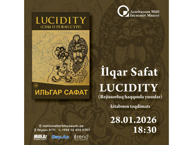 İlqar Safatın yeni kitabı &ldquo;LUCIDITY (Rejissor haqqında yuxular)&rdquo; oxuculara təqdim olunacaq