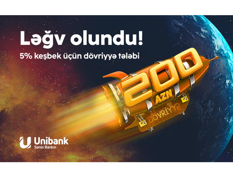 Unibank kartlarında 200 AZN dövriyyə tələbi ləğv edildi