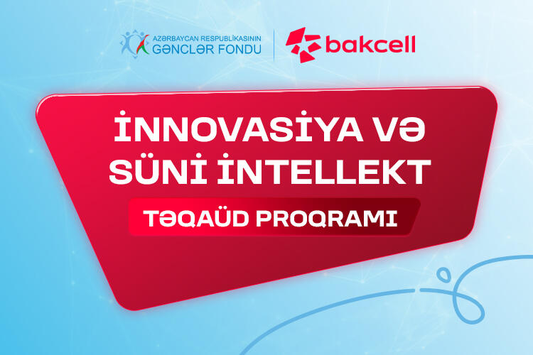 &ldquo;⁠İnnovasiya və S&uuml;ni İntellekt&rdquo; &uuml;zrə təqa&uuml;d proqramına qeydiyyat davam edir  Gənclərin nəzərinə