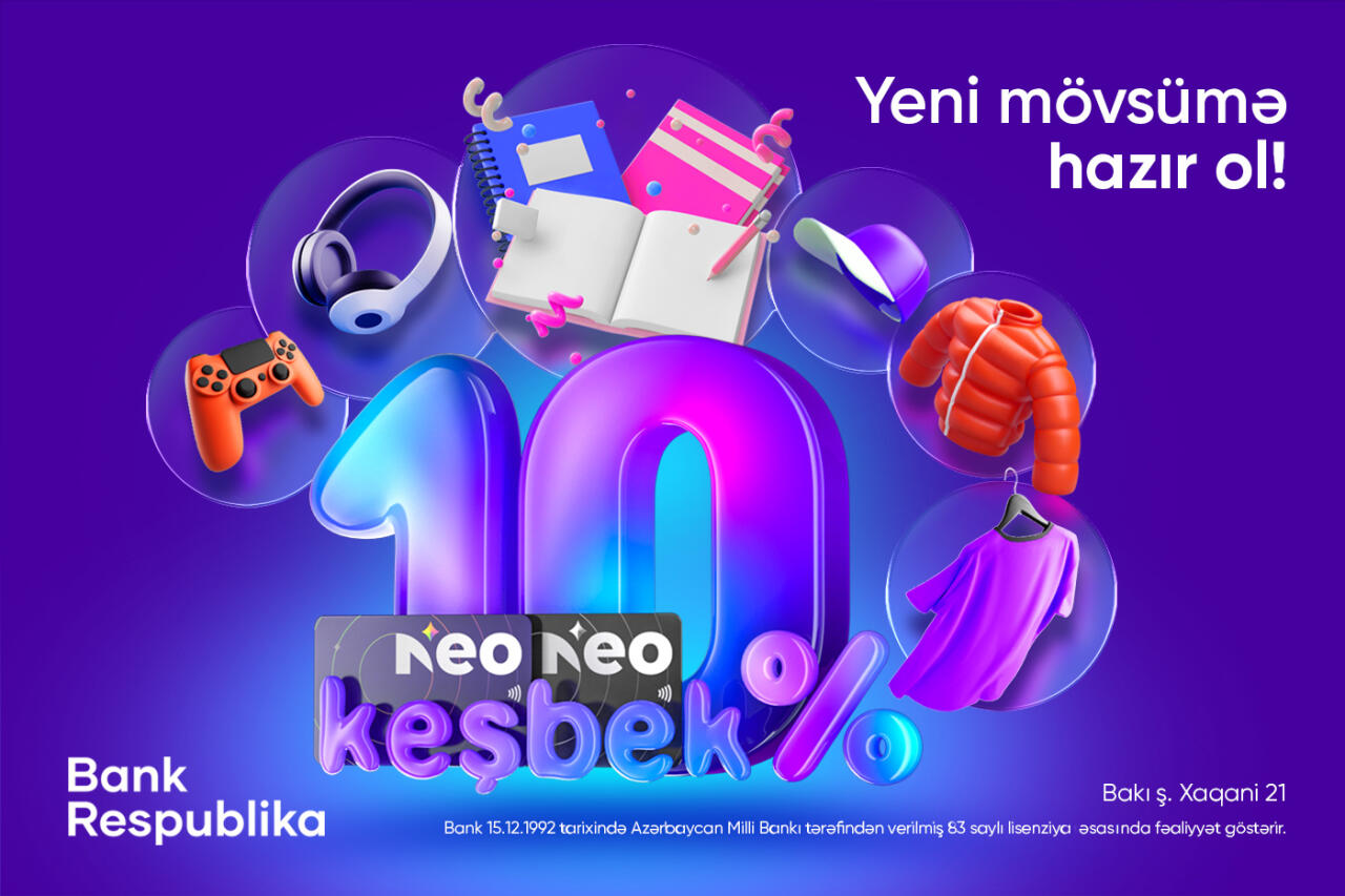 NeoKart ilə 10% Keşbek qazanaraq "Yeni mövsümə hazır ol"!