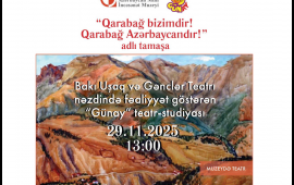 “Günay” teatrstudiyasının "Qarabağ bizimdir! Qarabağ Azərbaycandır!" adlı tamaşası nümayiş olunacaq