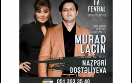 Murad La&ccedil;ın &ldquo;Şirin yuxun olaydım&rdquo; konserti ilə &ccedil;ıxış edəcək &ndash; axşamın x&uuml;susi qonağı Xalq artisti Nazpəri Dostəliyeva