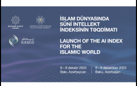 Bakıda “İslam dünyasında süni intellekt indeksinin tərtib olunması” beynəlxalq konfransı keçiriləcək