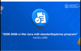 Azərbaycanda 3 minə yaxın yeni dövlət standartı qəbul ediləcək