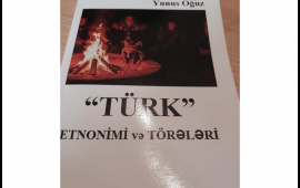 Yunus Oğuzun “Türk” etnonimi və törələri” kitabı çapdan çıxıb  Türk tarixinə yeni baxış
