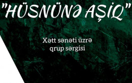 "Hüsnünə Aşiq" adli qrup sərgisi Xətai Sənət Mərkəzində təqdim olunacaq